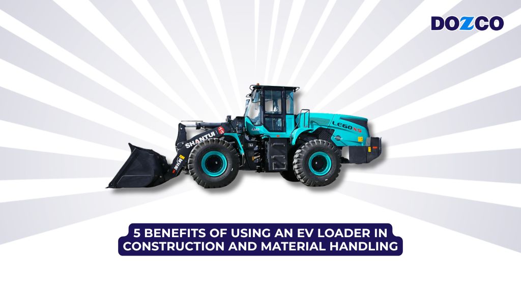 5 Benefits of Using an EV Loader in Construction and Material Handling